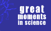 Great Moments in Science
